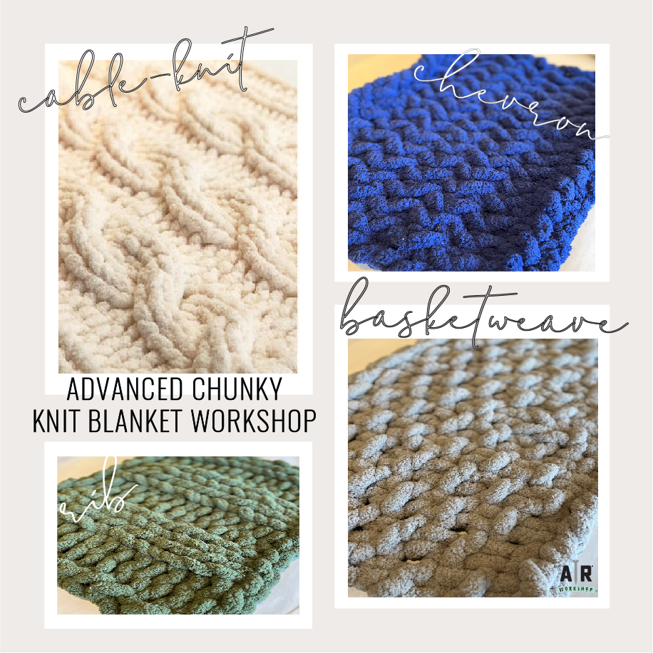 Standard and Advanced Chunky Knit Blanket Workshop - Choose your